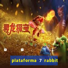 plataforma 7 rabbit paga mesmo